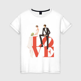 Женская футболка хлопок с принтом Молодожены-Love в Екатеринбурге, 100% хлопок | прямой крой, круглый вырез горловины, длина до линии бедер, слегка спущенное плечо | 