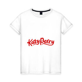 Женская футболка хлопок с принтом Katy Perry в Екатеринбурге, 100% хлопок | прямой крой, круглый вырез горловины, длина до линии бедер, слегка спущенное плечо | katy perry | знаменитости | кети пери | кетью перри | поп музыка