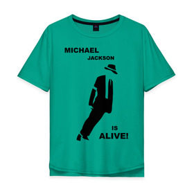 Мужская футболка хлопок Oversize с принтом Майкл Джексон жив! в Екатеринбурге, 100% хлопок | свободный крой, круглый ворот, “спинка” длиннее передней части | майкл джексон