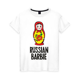 Женская футболка хлопок с принтом Russian Barbie в Екатеринбурге, 100% хлопок | прямой крой, круглый вырез горловины, длина до линии бедер, слегка спущенное плечо | matreshka | russian barbie | матрешка | русская барби | символ | че2012