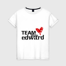 Женская футболка хлопок с принтом Team edward в Екатеринбурге, 100% хлопок | прямой крой, круглый вырез горловины, длина до линии бедер, слегка спущенное плечо | new moon | twilight | затмение | новолуние | сага | сумерки | эдвард