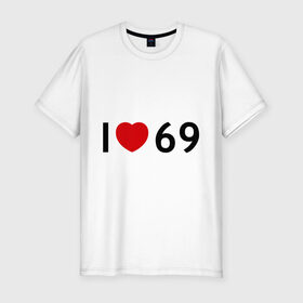 Мужская футболка премиум с принтом Люблю позу 69 в Екатеринбурге, 92% хлопок, 8% лайкра | приталенный силуэт, круглый вырез ворота, длина до линии бедра, короткий рукав | я люблю