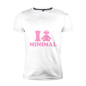 Мужская футболка премиум с принтом I love Minimal (2) в Екатеринбурге, 92% хлопок, 8% лайкра | приталенный силуэт, круглый вырез ворота, длина до линии бедра, короткий рукав | Тематика изображения на принте: i love | minimal | минимал | я люблю