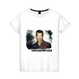 Женская футболка хлопок с принтом Desperate Housewives (2) в Екатеринбурге, 100% хлопок | прямой крой, круглый вырез горловины, длина до линии бедер, слегка спущенное плечо | desperate housewives | отчаянные домохозяйки