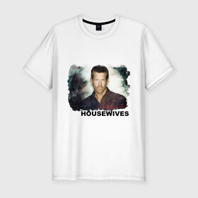 Мужская футболка премиум с принтом Desperate Housewives (2) в Екатеринбурге, 92% хлопок, 8% лайкра | приталенный силуэт, круглый вырез ворота, длина до линии бедра, короткий рукав | desperate housewives | отчаянные домохозяйки