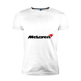 Мужская футболка премиум с принтом McLaren (МакЛарен) в Екатеринбурге, 92% хлопок, 8% лайкра | приталенный силуэт, круглый вырез ворота, длина до линии бедра, короткий рукав | auto | mclaren | авто | автобренды | автомобили | макларен | машины | тачки | тюнинг