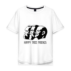Мужская футболка хлопок Oversize с принтом Happy Tree Friends (2) в Екатеринбурге, 100% хлопок | свободный крой, круглый ворот, “спинка” длиннее передней части | friends | happy | happy tree friends | lenin | tree | ussr | ленин | ссср | три друга