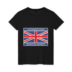 Женская футболка хлопок с принтом London - Лондон с флагом Англии в Екатеринбурге, 100% хлопок | прямой крой, круглый вырез горловины, длина до линии бедер, слегка спущенное плечо | лондон