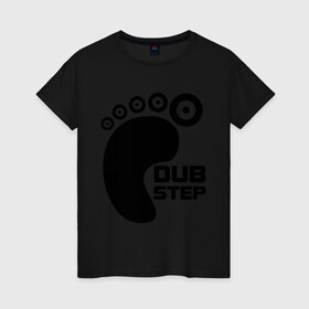 Женская футболка хлопок с принтом DUB Step 3 в Екатеринбурге, 100% хлопок | прямой крой, круглый вырез горловины, длина до линии бедер, слегка спущенное плечо | dub step | dubstep | даб степ | дабстеп | дапстеп | нога | след | ступня