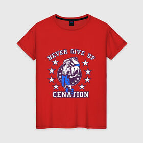Женская футболка хлопок с принтом WWE John Cena  Never Give Up  (2) в Екатеринбурге, 100% хлопок | прямой крой, круглый вырез горловины, длина до линии бедер, слегка спущенное плечо | wwe | бои без правил | джон сина
