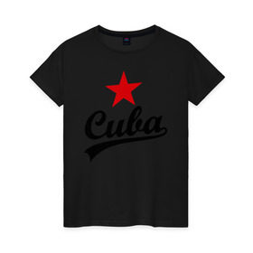 Женская футболка хлопок с принтом Куба - Cuba в Екатеринбурге, 100% хлопок | прямой крой, круглый вырез горловины, длина до линии бедер, слегка спущенное плечо | звезда | куба | надпись | остров свободы
