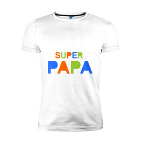 Мужская футболка премиум с принтом Super papa в Екатеринбурге, 92% хлопок, 8% лайкра | приталенный силуэт, круглый вырез ворота, длина до линии бедра, короткий рукав | super papa | отец | папа | подарок папе | супер папа