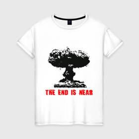Женская футболка хлопок с принтом 2012 - Конец близок в Екатеринбурге, 100% хлопок | прямой крой, круглый вырез горловины, длина до линии бедер, слегка спущенное плечо | атомная бомба | бомба | взрыв | катастрофа | конец близок | ядерный взрыв