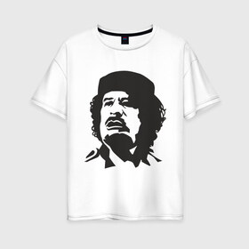 Женская футболка хлопок Oversize с принтом Каддафи в Екатеринбурге, 100% хлопок | свободный крой, круглый ворот, спущенный рукав, длина до линии бедер
 | кадафи | каддафи | ливия | муамар | муаммар