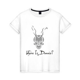 Женская футболка хлопок с принтом Donnie Darko - Where Is Donnie? в Екатеринбурге, 100% хлопок | прямой крой, круглый вырез горловины, длина до линии бедер, слегка спущенное плечо | donnie darko | дони дарко | донни дарко