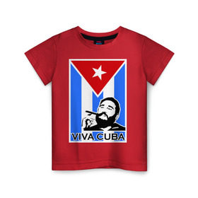 Детская футболка хлопок с принтом Viva, Cuba! в Екатеринбурге, 100% хлопок | круглый вырез горловины, полуприлегающий силуэт, длина до линии бедер | cuba | viva | вива | кастро | куба | кубы | фидель | флаг