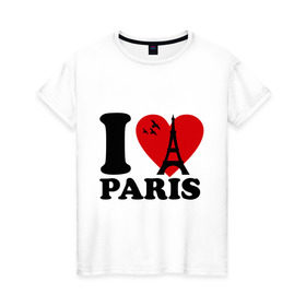 Женская футболка хлопок с принтом Я люблю Париж в Екатеринбурге, 100% хлопок | прямой крой, круглый вырез горловины, длина до линии бедер, слегка спущенное плечо | Тематика изображения на принте: paris | париж | франция france | эйфелева башня | я люблю