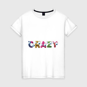 Женская футболка хлопок с принтом Crazy (3) в Екатеринбурге, 100% хлопок | прямой крой, круглый вырез горловины, длина до линии бедер, слегка спущенное плечо | crazy | smile | безумие | безумство | глаза | крейзи | псих | смайлик | смайлики