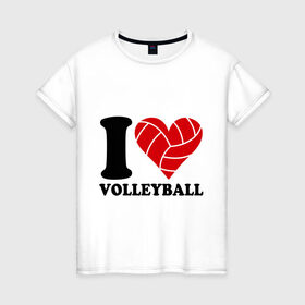 Женская футболка хлопок с принтом I love volleyball - Я люблю волейбол в Екатеринбурге, 100% хлопок | прямой крой, круглый вырез горловины, длина до линии бедер, слегка спущенное плечо | волейбол