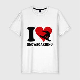 Мужская футболка премиум с принтом I love snowboarding - Я люблю сноубординг в Екатеринбурге, 92% хлопок, 8% лайкра | приталенный силуэт, круглый вырез ворота, длина до линии бедра, короткий рукав | Тематика изображения на принте: board | i love snowboard | i love snowboarding | snowboarding | борд | доска | сноуборд | сноубординг | я люблю