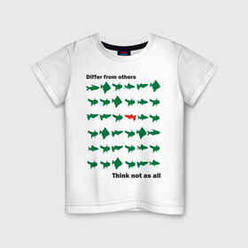 Детская футболка хлопок с принтом Не будь как все в Екатеринбурге, 100% хлопок | круглый вырез горловины, полуприлегающий силуэт, длина до линии бедер | Тематика изображения на принте: не будь как все | неповторимый | отличаться | отличие | рыба | рыбы | уникальность