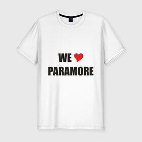 Мужская футболка премиум с принтом Paramore в Екатеринбурге, 92% хлопок, 8% лайкра | приталенный силуэт, круглый вырез ворота, длина до линии бедра, короткий рукав | paramore | rock | we love | параморе | рок | сердце