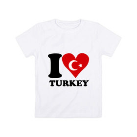 Детская футболка хлопок с принтом I love turkey в Екатеринбурге, 100% хлопок | круглый вырез горловины, полуприлегающий силуэт, длина до линии бедер | i love turkey | полумесяц | турция | флаги | я люблю