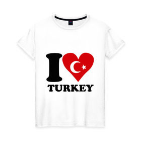 Женская футболка хлопок с принтом I love turkey в Екатеринбурге, 100% хлопок | прямой крой, круглый вырез горловины, длина до линии бедер, слегка спущенное плечо | i love turkey | полумесяц | турция | флаги | я люблю