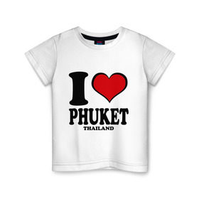 Детская футболка хлопок с принтом I love Phuket в Екатеринбурге, 100% хлопок | круглый вырез горловины, полуприлегающий силуэт, длина до линии бедер | слон