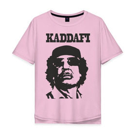 Мужская футболка хлопок Oversize с принтом Каддафи (4) в Екатеринбурге, 100% хлопок | свободный крой, круглый ворот, “спинка” длиннее передней части | восток | каддафи | ливия | министр | муамар