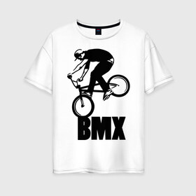 Женская футболка хлопок Oversize с принтом BMX 3 в Екатеринбурге, 100% хлопок | свободный крой, круглый ворот, спущенный рукав, длина до линии бедер
 | bmx | free style | бмэкс | велик | вело | велосипедист | фристайл | экстрим | экстримальный