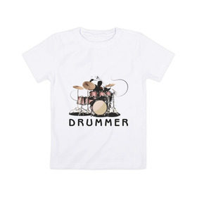 Детская футболка хлопок с принтом Drummer в Екатеринбурге, 100% хлопок | круглый вырез горловины, полуприлегающий силуэт, длина до линии бедер | drummer | барабанщик | барабаны | драммер | ударник | ударные