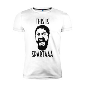 Мужская футболка премиум с принтом This is Spartaaa (2) в Екатеринбурге, 92% хлопок, 8% лайкра | приталенный силуэт, круглый вырез ворота, длина до линии бедра, короткий рукав | Тематика изображения на принте: 300 спартанцев | this is sparta | король леонид | леонид | это спарта