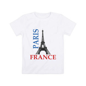 Детская футболка хлопок с принтом Paris - France в Екатеринбурге, 100% хлопок | круглый вырез горловины, полуприлегающий силуэт, длина до линии бедер | Тематика изображения на принте: france | paris | башня | башня в париже | париж | франция | эйфелева башня
