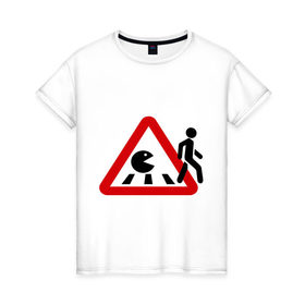 Женская футболка хлопок с принтом Хищный pacman в Екатеринбурге, 100% хлопок | прямой крой, круглый вырез горловины, длина до линии бедер, слегка спущенное плечо | pacman | голодный колобок.пэкмен | дорожные знаки | пакмен | пешеход
