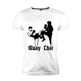 Мужская футболка премиум с принтом Muay Thai (2) в Екатеринбурге, 92% хлопок, 8% лайкра | приталенный силуэт, круглый вырез ворота, длина до линии бедра, короткий рукав | муай тай