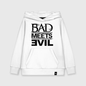 Детская толстовка хлопок с принтом Bad Meets Evil в Екатеринбурге, 100% хлопок | Круглый горловой вырез, эластичные манжеты, пояс, капюшен | hip hop | rap | rap stars | реп | репчик | рэп | рэп звезда | рэпчик | рэпчина | хип хоп