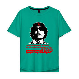 Мужская футболка хлопок Oversize с принтом Kaddafi hero в Екатеринбурге, 100% хлопок | свободный крой, круглый ворот, “спинка” длиннее передней части | kadafi | kaddafi | кадафи | каддафи | муамар каддафи