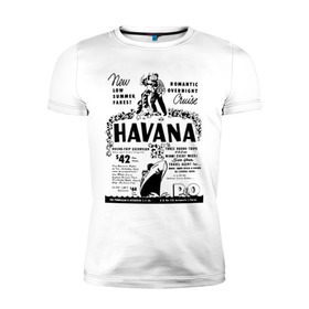 Мужская футболка премиум с принтом Куба афиша в Екатеринбурге, 92% хлопок, 8% лайкра | приталенный силуэт, круглый вырез ворота, длина до линии бедра, короткий рукав | cuba | havana | афиша | гавана | кастро | куба | кубинский | фидель | фидель кастро
