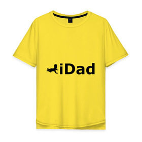 Мужская футболка хлопок Oversize с принтом iDad - я отец в Екатеринбурге, 100% хлопок | свободный крой, круглый ворот, “спинка” длиннее передней части | Тематика изображения на принте: idad | айдед | антибренд | батя | малыш | отец | папа | подарок папе | ребенок | родители | я отец