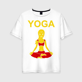 Женская футболка хлопок Oversize с принтом yoga в Екатеринбурге, 100% хлопок | свободный крой, круглый ворот, спущенный рукав, длина до линии бедер
 | yoga | девушка | здоровый образ жизни | зож | йога | кундалини | медитация | фитнес