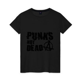 Женская футболка хлопок с принтом Punks not dead (2) в Екатеринбурге, 100% хлопок | прямой крой, круглый вырез горловины, длина до линии бедер, слегка спущенное плечо | punks | анархия | панк | панк не умрет | стиль панк