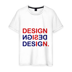 Мужская футболка хлопок с принтом Design is in в Екатеринбурге, 100% хлопок | прямой крой, круглый вырез горловины, длина до линии бедер, слегка спущенное плечо. | 