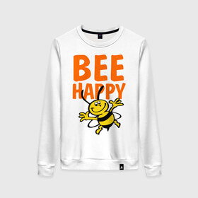 Женский свитшот хлопок с принтом BeeHappy в Екатеринбурге, 100% хлопок | прямой крой, круглый вырез, на манжетах и по низу широкая трикотажная резинка  | веселая | насекомое | настроение | позитив | пчела | пчелка | счастливый | счастье | эмоции