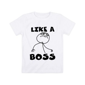 Детская футболка хлопок с принтом Like a boss в Екатеринбурге, 100% хлопок | круглый вырез горловины, полуприлегающий силуэт, длина до линии бедер | Тематика изображения на принте: босс | начальник