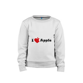 Детский свитшот хлопок с принтом я люблю яблоко в Екатеринбурге, 100% хлопок | круглый вырез горловины, эластичные манжеты, пояс и воротник | apple | антибренд | люблю эпл | я люблю apple | яблоко