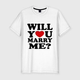 Мужская футболка премиум с принтом Will You Marry Me? в Екатеринбурге, 92% хлопок, 8% лайкра | приталенный силуэт, круглый вырез ворота, длина до линии бедра, короткий рукав | будь моей женой | влюбленным | выйдешь ли ты за меня | выходи за меня | выходи замуж | молодожены | предложение | предложение руки и сердца