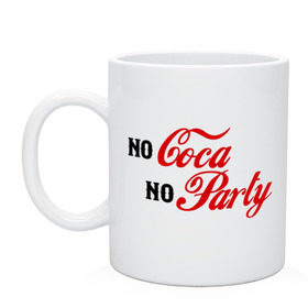 Кружка с принтом No Coca No Party в Екатеринбурге, керамика | объем — 330 мл, диаметр — 80 мм. Принт наносится на бока кружки, можно сделать два разных изображения | club | coca cola | party | вечеринка | клуб | клубные | кола