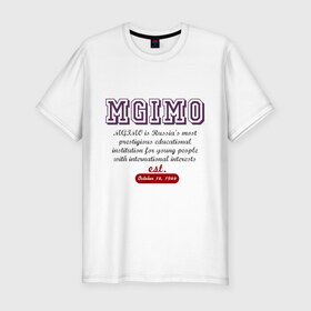 Мужская футболка премиум с принтом Мгимо в Екатеринбурге, 92% хлопок, 8% лайкра | приталенный силуэт, круглый вырез ворота, длина до линии бедра, короткий рукав | Тематика изображения на принте: mgimo | uneversity | univer | мгимо | университетские | универские
