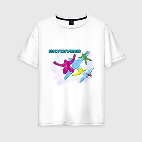 Женская футболка хлопок Oversize с принтом SkyDiving принт в Екатеринбурге, 100% хлопок | свободный крой, круглый ворот, спущенный рукав, длина до линии бедер
 | sky diving | воздушный | параплан | парашут | парашют | прыжки | самолет | скай дайвинг | скайдайвинг